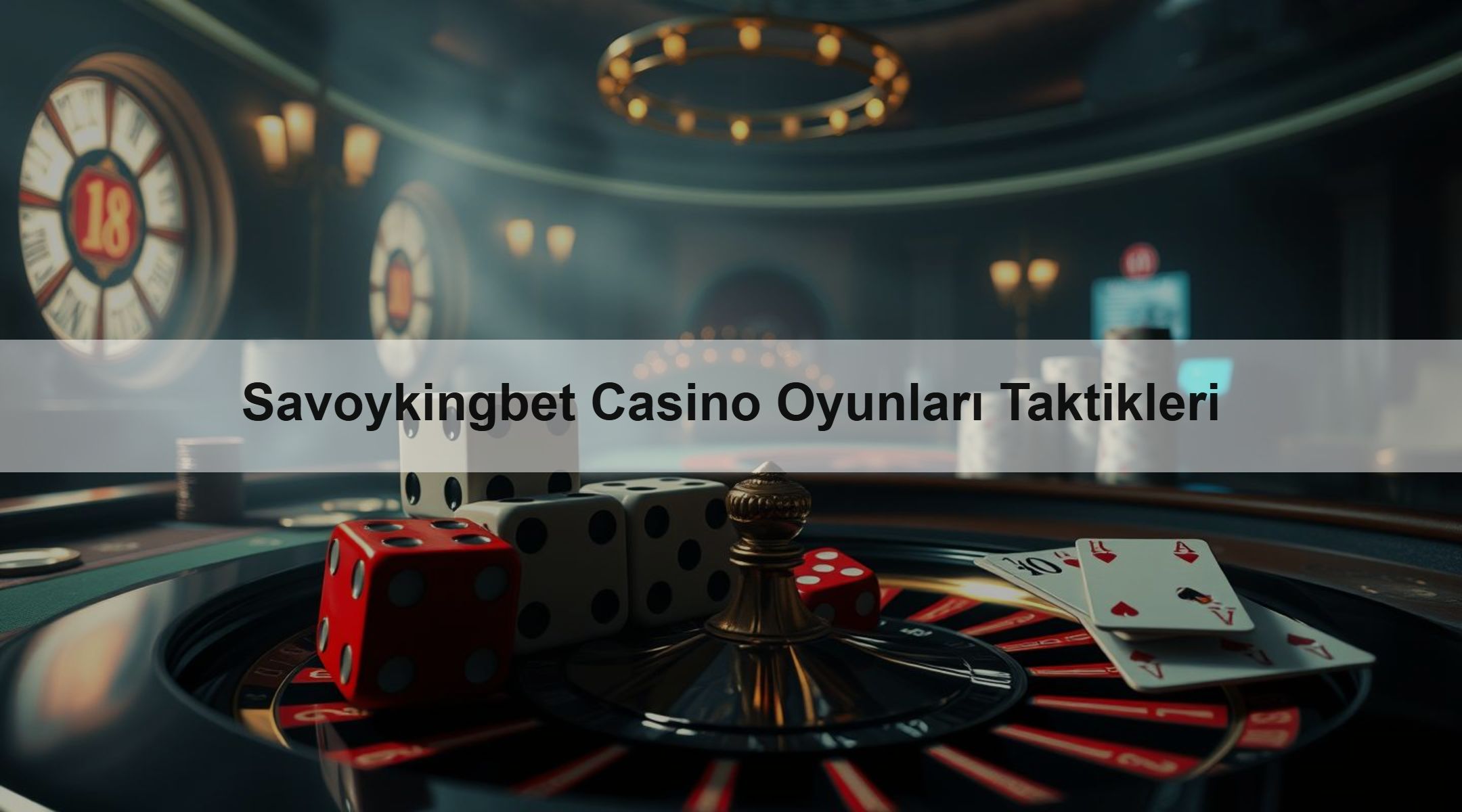 Savoykingbet Casino Oyunları Taktikleri 1 Savoykingbet Casino Oyunları Taktikleri